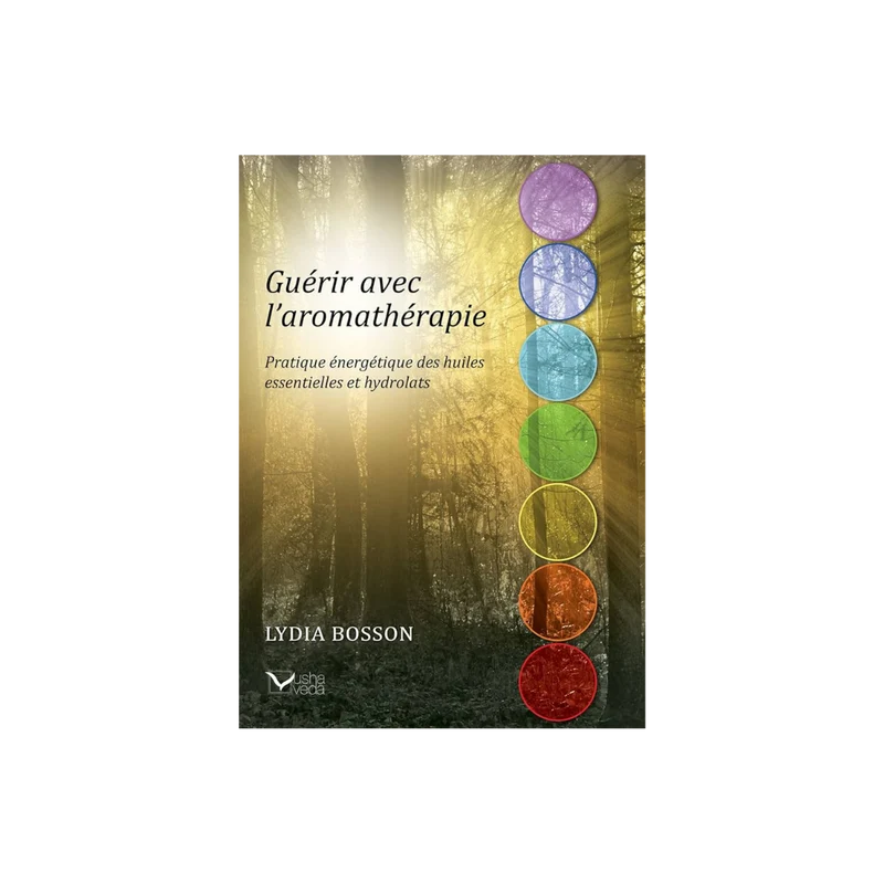 Guérir avec l'aromathérapie de Lydia Bosson